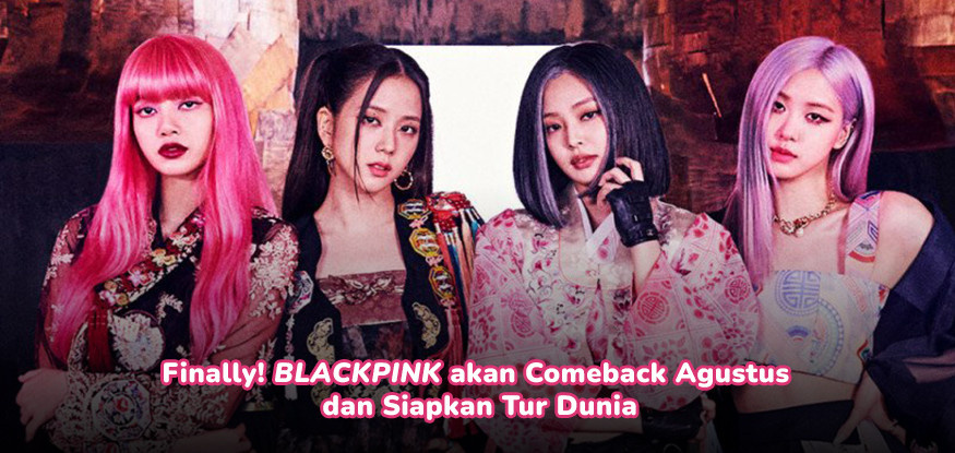 Finally Blackpink Akan Comeback Agustus Dan Siapkan Tur Dunia K Hub By Istyle Id