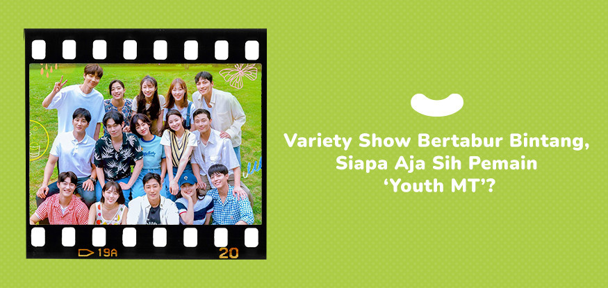 Variety Show Bertabur Bintang, Siapa Aja Sih Pemain ‘Youth MT’?