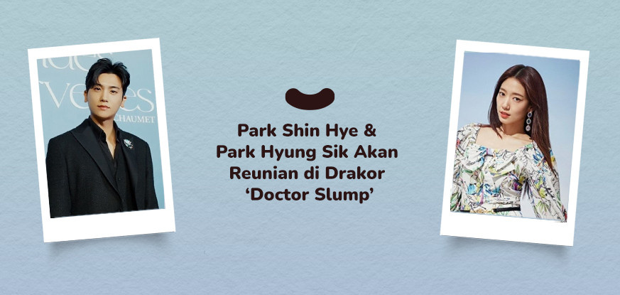 Park Shin Hye & Park Hyung Sik Akan Reunian di Drakor ‘Doctor Slump’